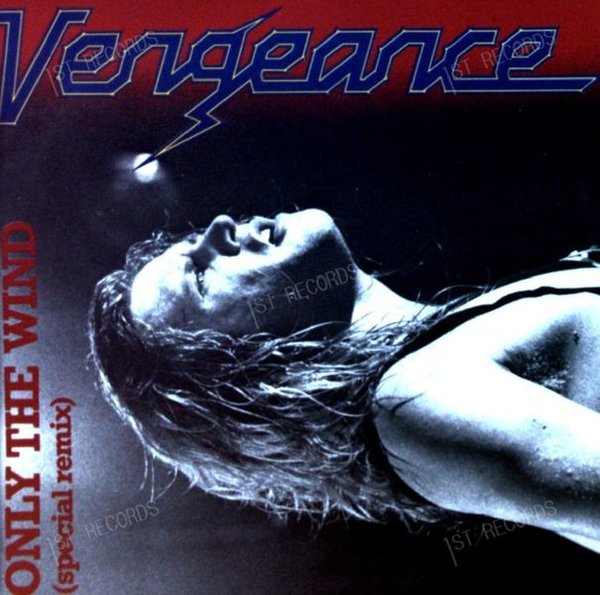 Vengeance - Only The Wind (Special Remix) Europe 7in 1986 (VG+/VG+) (VG+/VG+)