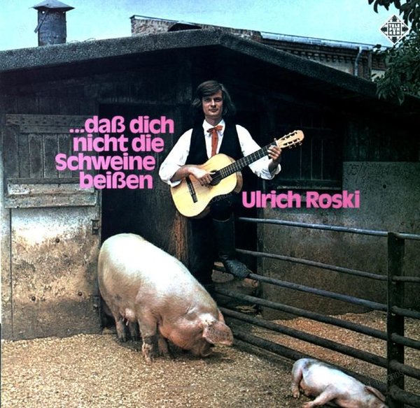 Ulrich Roski - ...Daß Dich Nicht Die Schweine Beißen LP 1970 (VG/VG)