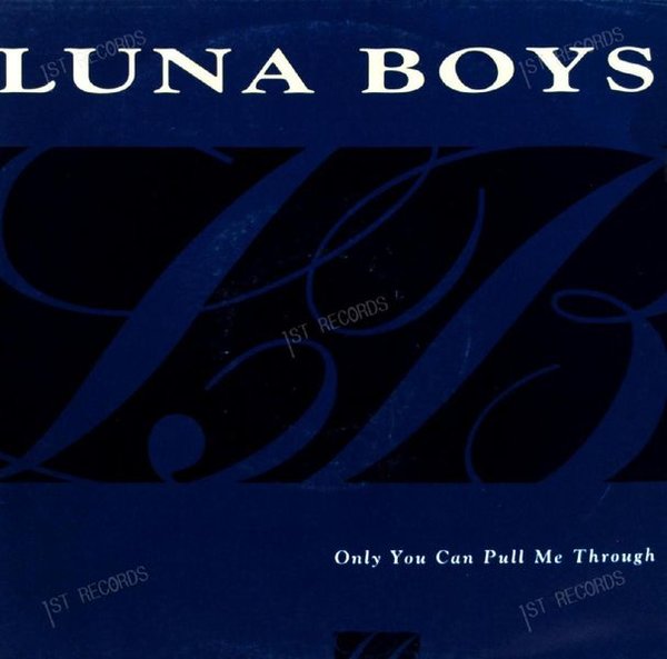 Luna Boys - Only You Can Pull Me Through 7in 1991 (VG/VG)