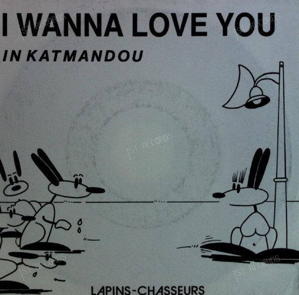 Lapins Chasseurs - I Wanna F__K You In Katmandou GER 7in 1987 (VG+/VG+)