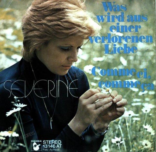 Severine - Was Wird Aus Einer Verlorenen Liebe / Comme Ci Comme Ça 7in 1974 (VG+/VG+)