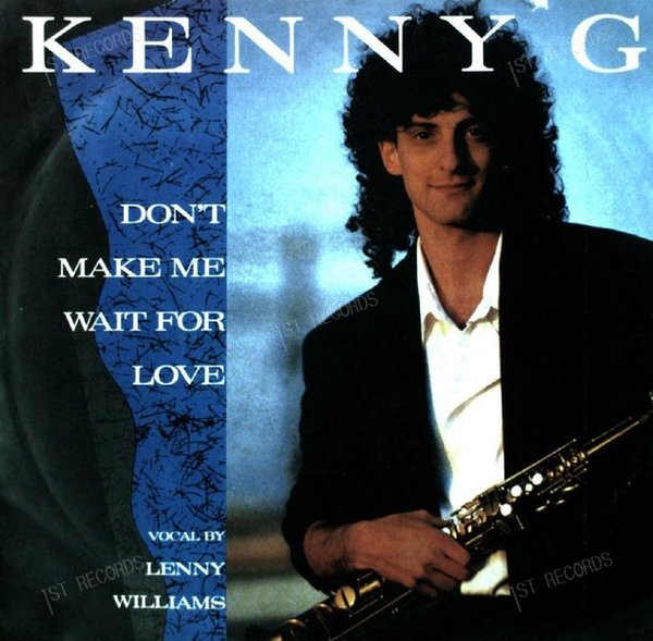 Kenny G - Don't Make Me Wait For Love 7in (VG+/VG+)